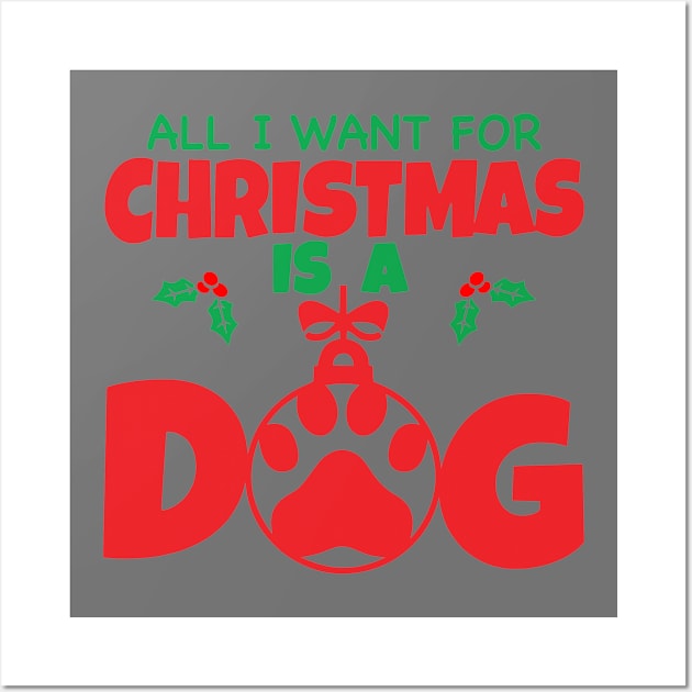 All I Want For Christmas Is A Dog Wall Art by Yule